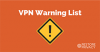 VPN-Warning-List.png